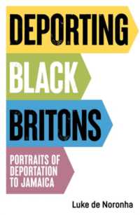 Deporting Black Britons : Portraits of Deportation to Jamaica (Manchester University Press)