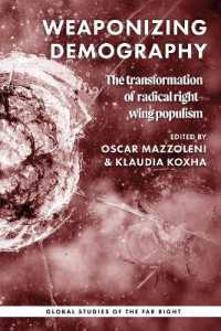Weaponizing Demography : The Transformation of Radical Right-Wing Populism (Global Studies of the Far Right)