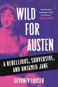 Wild for Austen : A Rebellious, Subversive, and Untamed Jane