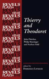 Thierry and Theodoret : John Fletcher, Philip Massinger and Nathan Field (The Revels Plays)