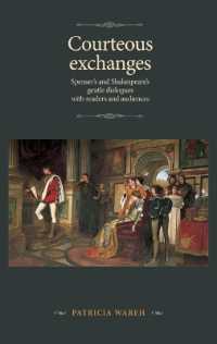 Courteous Exchanges : Spenser's and Shakespeare's Gentle Dialogues with Readers and Audiences (The Manchester Spenser)