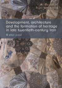 Development, Architecture, and the Formation of Heritage in Late Twentieth-Century Iran : A Vital Past