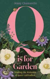Q is for Garden : Tending the Histories of Queer Cultivation