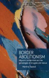 Border Abolitionism : Migrants' Containment and the Genealogies of Struggles and Rescue (Rethinking Borders)
