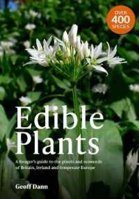 Edible Plants : A Forager's Guide the Plants and Seaweeds of Britain, Ireland and Temperate Europe