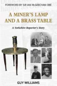 A Miners Lamp and a Brass Table : A Yorkshire Reporter's Story