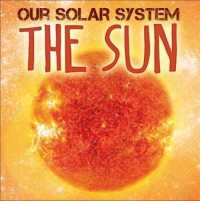 Our Solar System: the Sun (Our Solar System) -- Paperback / softback