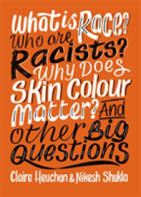 What is Race? Who are Racists? Why Does Skin Colour Matter? and Other Big Questions (And Other Big Questions) -- Hardback