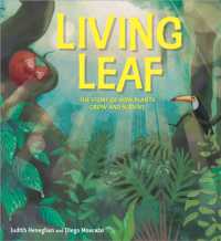 Plant Life: Living Leaf : The Story of How Plants Grow and Survive (Plant Life) -- Paperback / softback