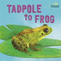 Life Cycles: From Tadpole to Frog (Life Cycles)