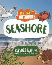 The Great Outdoors: the Seashore : Uncover the science and wildlife on the beach (The Great Outdoors)