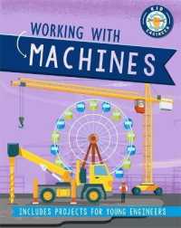 Kid Engineer: Working with Machines (Kid Engineer) -- Hardback （Illustrate）