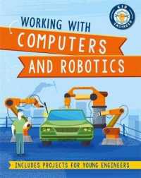 Kid Engineer: Working with Computers and Robotics (Kid Engineer) -- Hardback