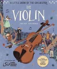 A Little Book of the Orchestra: The Violin (A Little Book of the Orchestra)