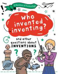 A Question of Technology: Who Invented Inventing? : And other questions about inventions (A Question of Technology)