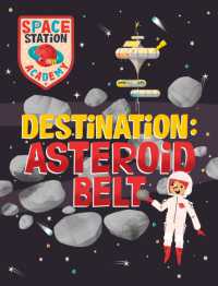 Space Station Academy: Destination Asteroid Belt (Space Station Academy)