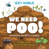 Icky World: We Need POO! : Celebrating the icky but important parts of Earth's ecology (Icky World)