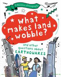 A Question of Geography: What Makes Land Wobble? : and other questions about earthquakes (A Question of Geography)