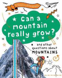 A Question of Geography: Can a Mountain Really Grow? : and other questions about mountains (A Question of Geography)