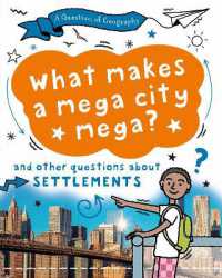 A Question of Geography: What Makes a Mega City Mega? : and other questions about settlements (A Question of Geography)