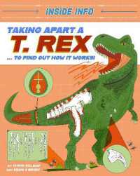 Inside Info: Taking Apart a T. rex : ... to find out how it works! (Inside Info)