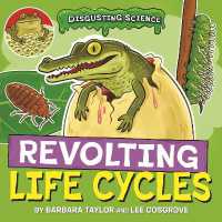 Disgusting Science: Revolting Life Cycles (Disgusting Science)