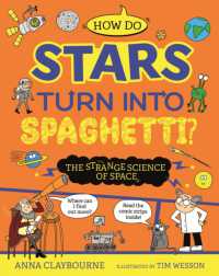 Strange Science: How do Stars Turn into Spaghetti? the Strange Science of Space (Strange Science)