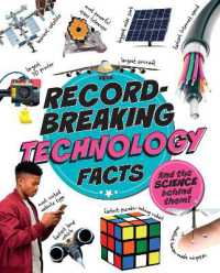 Record-Breaking: Technology Facts : And the science behind them! (Record-breaking)
