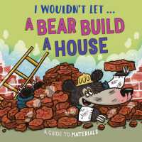 I Wouldn't Let a Bear Build a House : A guide to materials (I Wouldn't Let...)