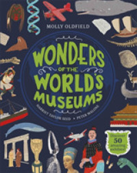 Wonders of the World's Museums : Discover 50 amazing exhibits! -- Hardback