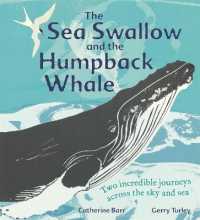 Sea Swallow and the Humpback Whale : Two Incredible Journeys Across the Sky and Sea -- Paperback / softback