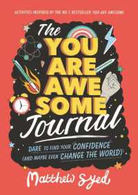 The You Are Awesome Journal : Dare to find your confidence (and maybe even change the world)