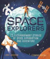 Space Explorers : 25 extraordinary stories of space exploration and adventure -- Paperback / softback