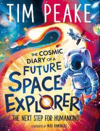 The Cosmic Diary of a Future Space Explorer : The Next Step for Humankind (The Cosmic Diary of)