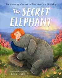 Secret Elephant : The true story of an extraordinary wartime friendship -- Hardback
