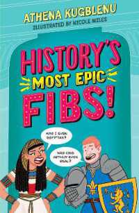 History's Most Epic Fibs : Discover the truth behind the world's biggest historical whoppers (History's Most Epic)