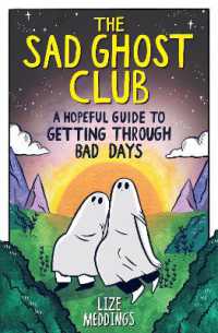 The Sad Ghost Club: A Hopeful Guide to Getting through Bad Days (The Sad Ghost Club)