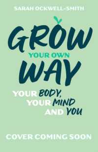 Grow Your Own Way: Your Body, Your Mind and You (Grow Your Own Way)