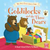 My Very First Story Time: Goldilocks and the Three Bears : Fairy Tale with picture glossary and an activity (My Very First Story Time)