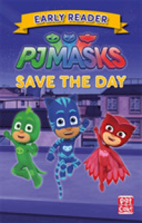 Pj Masks: Save the Day : Early Reader (Pj Masks) -- Paperback / softback