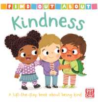 Find Out About: Kindness : A lift-the-flap board book about being kind (Find Out about) （Board Book）