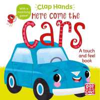 Clap Hands: Here Come the Cars : A touch-and-feel board book (Clap Hands) （Board Book）