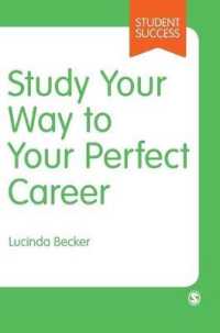 Study Your Way to Your Perfect Career : How to Become a Successful Student, Fast, and Then Make it Count (Student Success)
