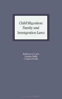 子どもの移民：国際家族・移民法<br>Child Migration: Family and Immigration Laws (Bloomsbury Family Law)
