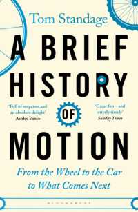 A Brief History of Motion : From the Wheel to the Car to What Comes Next