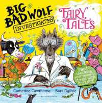 Big Bad Wolf Investigates Fairy Tales : Fact-checking your favourite stories with SCIENCE!