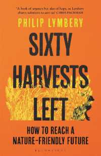 Sixty Harvests Left : How to Reach a Nature-Friendly Future