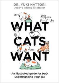 What Cats Want : An Illustrated Guide for Truly Understanding Your Cat