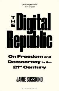 The Digital Republic : On Freedom and Democracy in the 21st Century