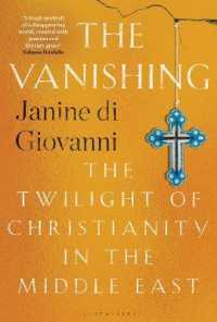 Vanishing : The Twilight of Christianity in the Middle East -- Paperback (English Language Edition)